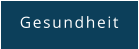 Gesundheit